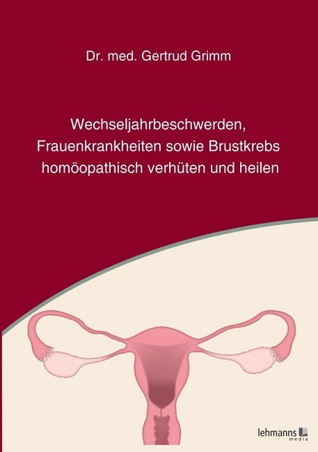 Wechseljahrbeschwerden, Frauenkrankheiten sowie Brustkrebs homöopathisch verhüten und heilen main product photo