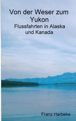 Von der Weser zum Yukon
