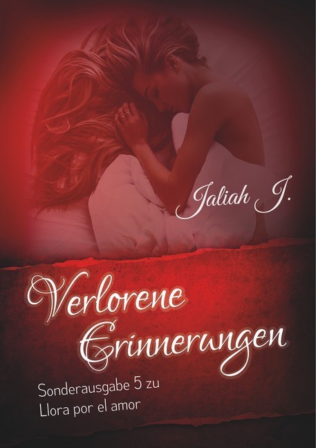 Verlorene Erinnerungen (Sonderausgabe 5 der Llora por el amor - Reihe) main product photo
