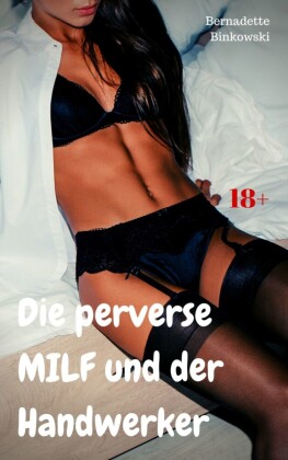 Die perverse MILF und der Handwerker