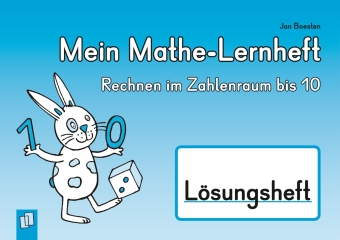 Mein Mathe-Lernheft - Rechnen im Zahlenraum bis 10 - Lösungsheft
