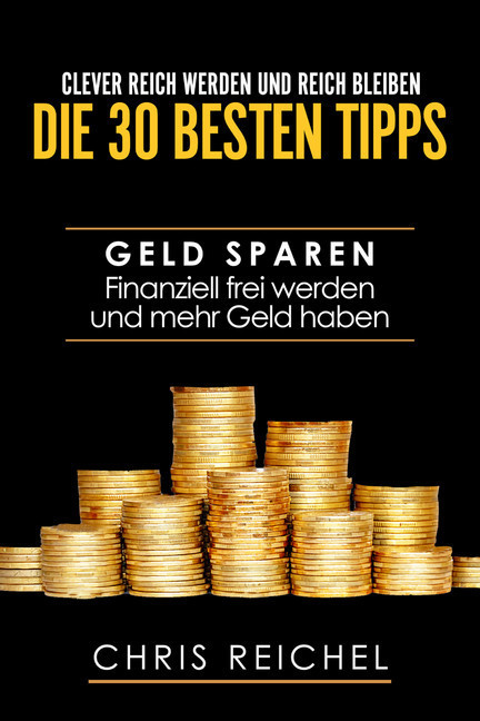 Clever Reich werden und reich bleiben Die 30 besten Tipps main product photo