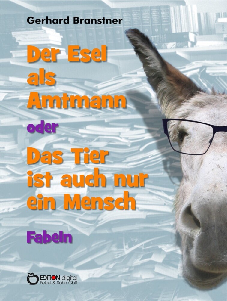 Der Esel als Amtmann oder Das Tier ist auch nur ein Mensch main product photo