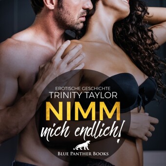 Nimm mich endlich! Erotik Audio Story | Erotisches Hörbuch Audio-CD, Audio-CD