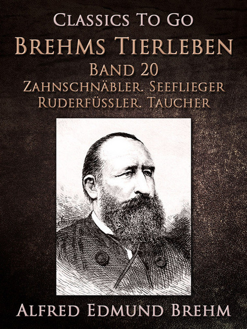 Brehms Tierleben. Vögel. Band 20: Zahnschnäbler. Seeflieger. Ruderfüßler. Taucher main product photo