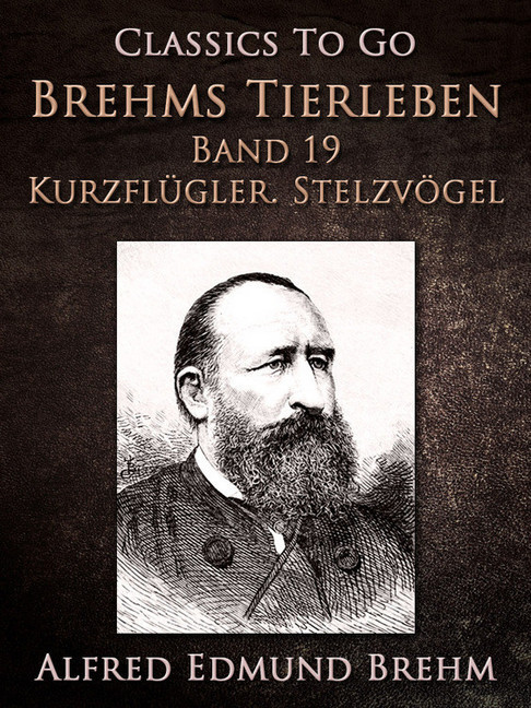 Brehms Tierleben. Vögel. Band 19: Kurzflügler. Stelzvögel main product photo