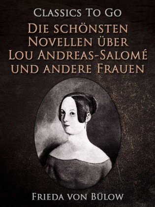 Die schönsten Novellen über Lou Andreas-Salomé und andere Frauen