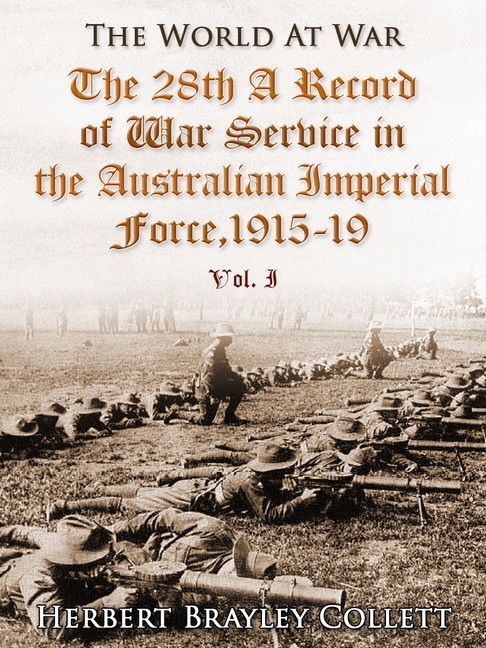 The 28th: A Record of War Service in the Australian Imperial Force, 1915-19, Vol. I main product photo