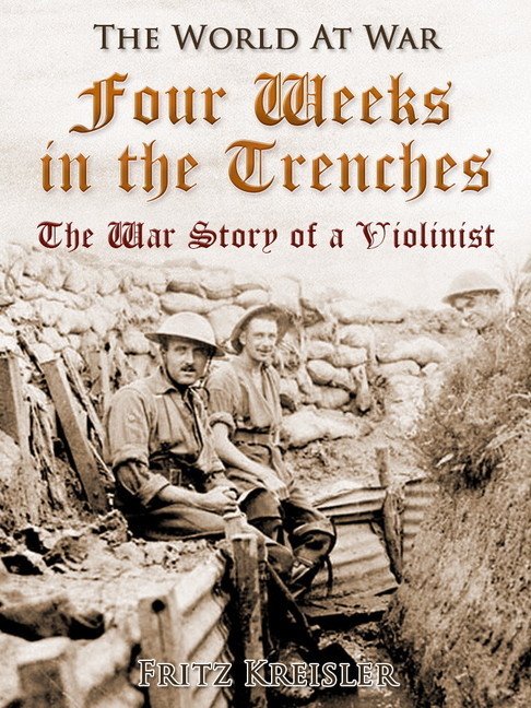 Four Weeks in the Trenches / The War Story of a Violinist main product photo