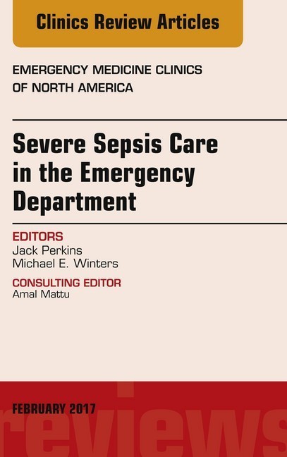 Severe Sepsis Care in the Emergency Department, An Issue of Emergency Medicine Clinics of North America, E-Book main product photo
