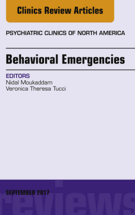 Behavioral Emergencies, An Issue of Psychiatric Clinics of North America, E-Book