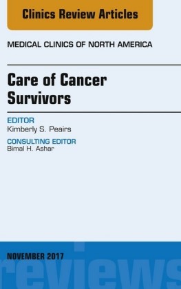Care of Cancer Survivors, An Issue of Medical Clinics of North America, E-Book