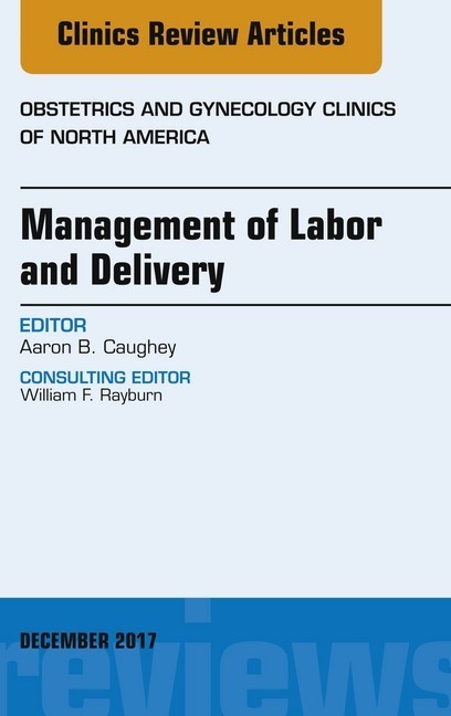 Management of Labor and Delivery, An Issue of Obstetrics and Gynecology Clinics, E-Book main product photo