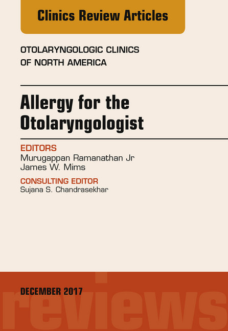 Allergy for the Otolaryngologist, An Issue of Otolaryngologic Clinics of North America, E-Book main product photo