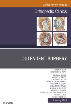 Outpatient Surgery, An Issue of Orthopedic Clinics, E-Book