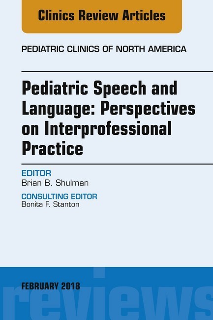 Pediatric Speech and Language: Perspectives on Interprofessional Practice, An Issue of Pediatric Clinics of North America, E-Book main product photo