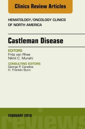 Castleman Disease, An Issue of Hematology/Oncology Clinics, E-Book