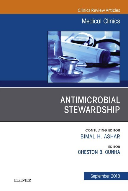 Antimicrobial Stewardship, An Issue of Medical Clinics of North America main product photo