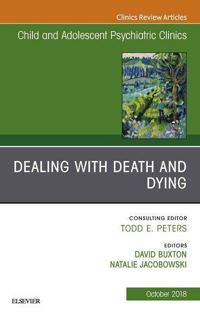 Dealing with Death and Dying, An Issue of Child and Adolescent Psychiatric Clinics of North America E-Book main product photo