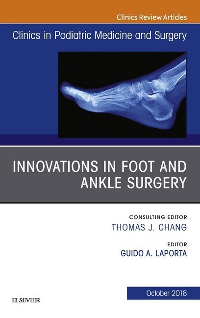Innovations in Foot and Ankle Surgery, An Issue of Clinics in Podiatric Medicine and Surgery E-Book main product photo