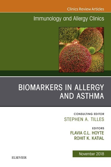 Biomarkers in Allergy and Asthma, An Issue of Immunology and Allergy Clinics of North America E-Book main product photo