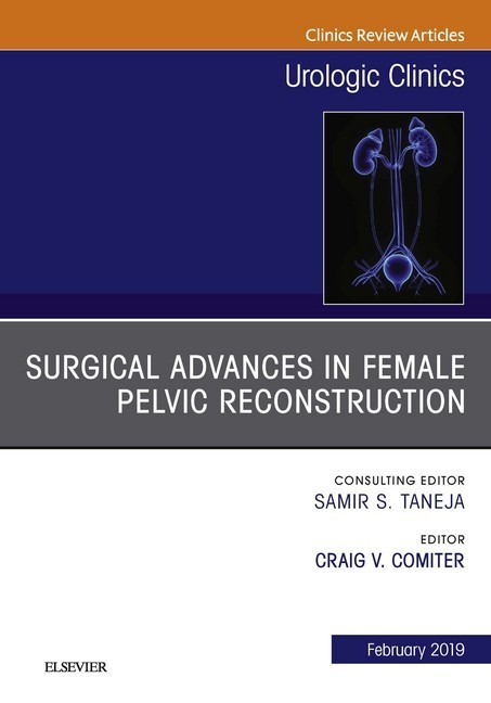 Surgical Advances in Female Pelvic Reconstruction, An Issue of Urologic Clinics, Ebook main product photo