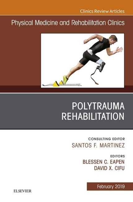 Polytrauma Rehabilitation, An Issue of Physical Medicine and Rehabilitation Clinics of North America, Ebook main product photo