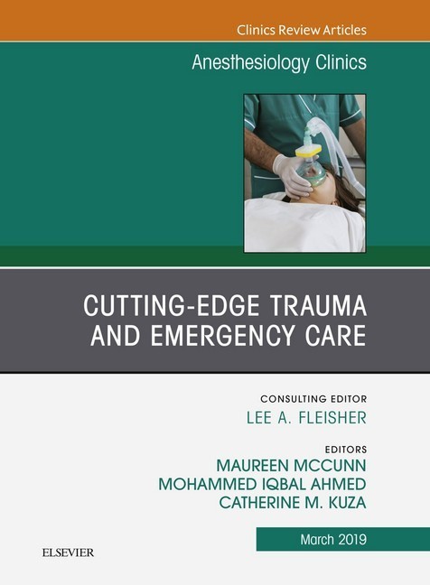 Cutting-Edge Trauma and Emergency Care, An Issue of Anesthesiology Clinics, E-book main product photo