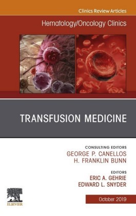 Transfusion Medicine, An Issue of Hematology/Oncology Clinics of North America, E-Book