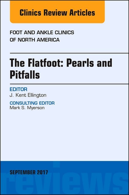 The Flatfoot: Pearls and Pitfalls, An Issue of Foot and Ankle Clinics of North America, E-Book main product photo