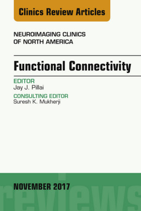Functional Connectivity, An Issue of Neuroimaging Clinics of North America, E-Book