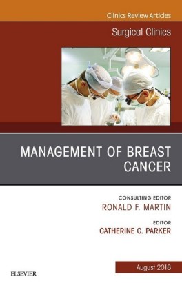 Management of Breast Cancer, An Issue of Surgical Clinics, E-Book