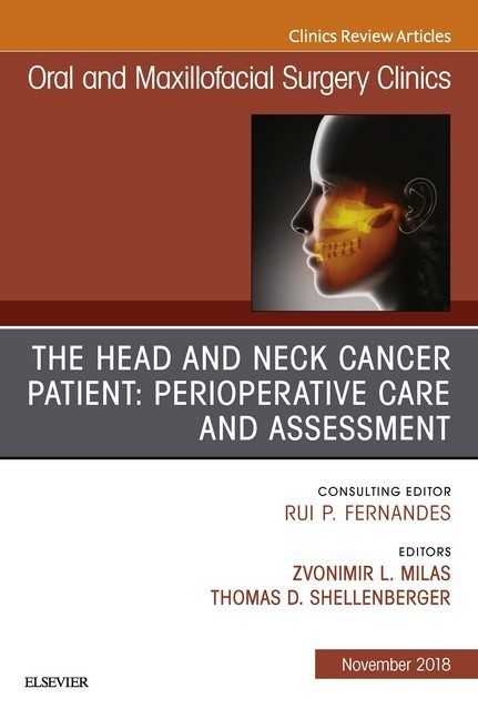 The Head and Neck Cancer Patient: Perioperative Care and Assessment, An Issue of Oral and Maxillofacial Surgery Clinics of North America E-Book main product photo