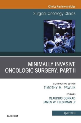 Minimally Invasive Oncologic Surgery, Part II, An Issue of Surgical Oncology Clinics of North America, Ebook