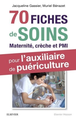 70 fiches de soins pour l'auxiliaire de puériculture