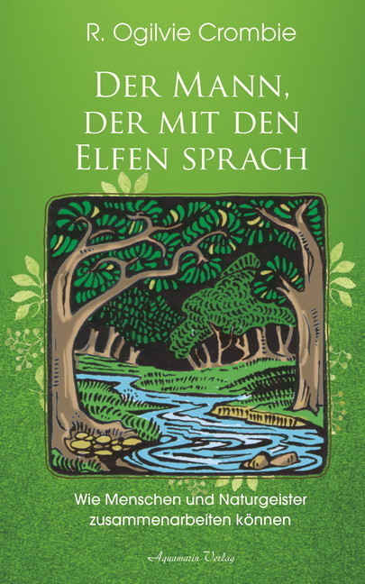 Der Mann, der mit den Elfen sprach: Wie Menschen und Naturgeister zusammenarbeiten können main product photo