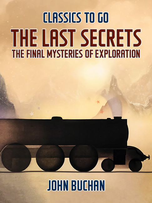 The Last Secrets The Final Mysteries of Exploration main product photo
