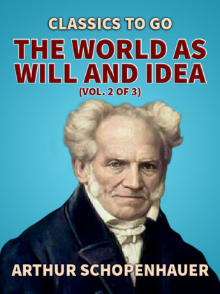 The World as Will and Idea (Vol. 2 of 3)