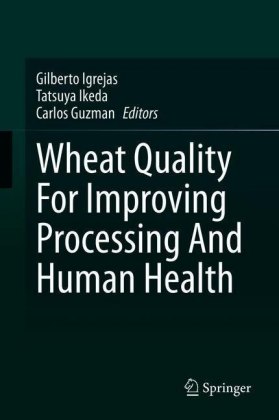 Wheat Quality For Improving Processing And Human Health