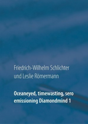 Oceaneyed, timewasting, sero emissioning Diamondmind 1