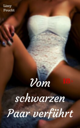 Vom schwarzen Paar verführt