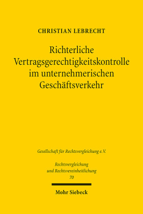 Richterliche Vertragsgerechtigkeitskontrolle im unternehmerischen Geschäftsverkehr