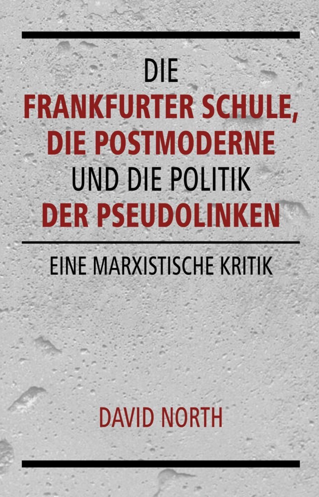 Die Frankfurter Schule, die Postmoderne und die Politik der Pseudolinken main product photo