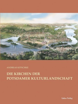 Die Kirchen der Potsdamer Kulturlandschaft