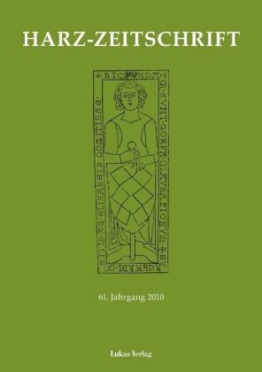 Harz-Zeitschrift für den Harz-Verein für Geschichte und Altertumskunde / Harz-Zeitschrift für den Harz-Verein für Geschichte und Altertumskunde e.V.