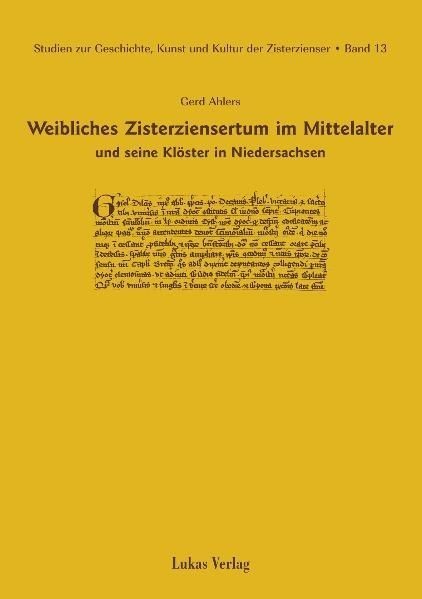 Studien zur Geschichte, Kunst und Kultur der Zisterzienser / Weibliches Zisterziensertum im Mittelalter und seine Klöster in Niedersachsen main product photo