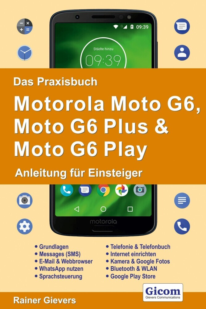 Das Praxisbuch Motorola Moto G6, Moto G6 Plus & Moto G6 Play - Anleitung für Einsteiger main product photo