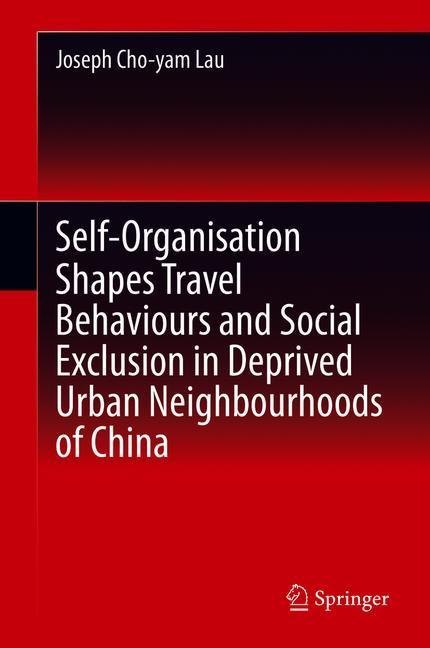 Self-Organisation Shapes Travel Behaviours and Social Exclusion in Deprived Urban Neighbourhoods of China main product photo