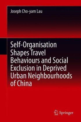 Self-Organisation Shapes Travel Behaviours and Social Exclusion in Deprived Urban Neighbourhoods of China