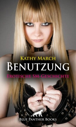Benutzung | Erotische SM-Geschichte